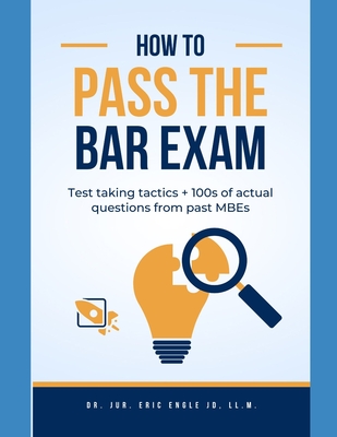 Multistate Bar Review Answers & Explanations: 581 Questions & Detailed Explanatory Answers - Engle LL M, Eric Allen