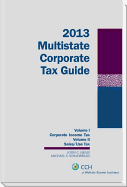 Multistate Corporate Tax Guide, 2013 Edition (2 Volumes)