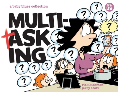 Multitasking: A Baby Blues Collection Volume 39 - Kirkman, Rick, and Scott, Jerry