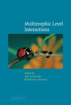 Multitrophic Level Interactions - Tscharntke, Teja (Editor), and Hawkins, Bradford A (Editor)