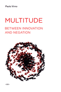 Multitude Between Innovation and Negation