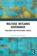 Multiuse Wetlands Governance: Challenges and Institutional Choices