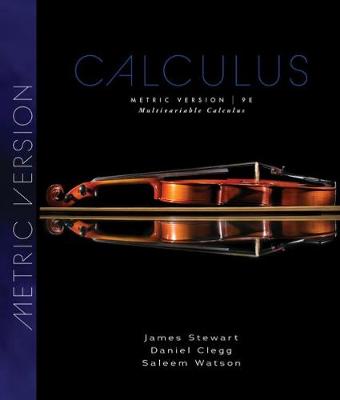 Multivariable Calculus, Metric Edition - Stewart, James, and Watson, Saleem, and Clegg, Daniel K.