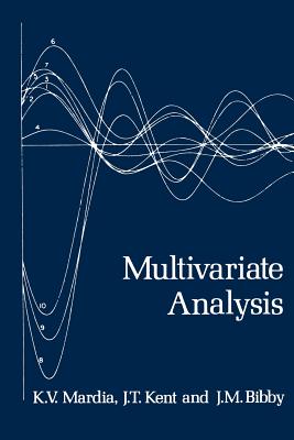 Multivariate Analysis - Mardia, Kanti V, and Kent, J T, and Bibby, J M