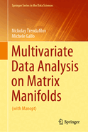 Multivariate Data Analysis on Matrix Manifolds: (With Manopt)