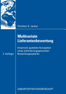 Multivariate Lieferantenbewertung: Empirisch Gestutze Konzeption Eines Anforderungsgerechten Bewertungssystems