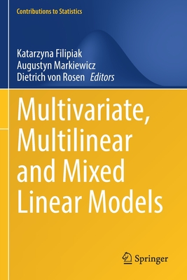 Multivariate, Multilinear and Mixed Linear Models - Filipiak, Katarzyna (Editor), and Markiewicz, Augustyn (Editor), and von Rosen, Dietrich (Editor)