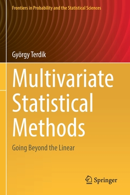 Multivariate Statistical Methods: Going Beyond the Linear - Terdik, Gyrgy