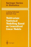 Multivariate Statistical Modelling Based on Generalized Linear Models