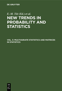 Multivariate Statistics and Matrices in Statistics: Proceedings of the 5th Tartu Conference, Tartu-Phajrve, Estonia, 23-28 May, 1994