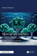 Multivariate Statistics: Classical Foundations and Modernmachine Learning