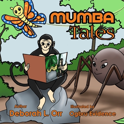 Mumba Tales: Mumba and the Spider - Orr, Deborah, and Evidence, Ogbru (Illustrator)