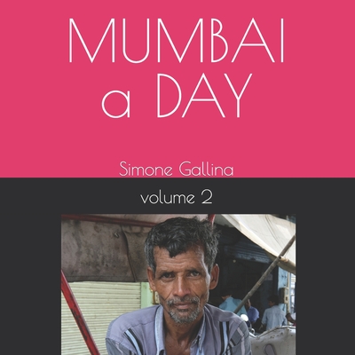 Mumbai a Day: volume 2 - Gallina, Simone