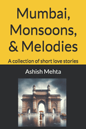 Mumbai, Monsoons, & Melodies