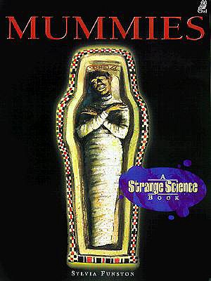 Mummies: A Strange Science Book - Funston, Sylvia