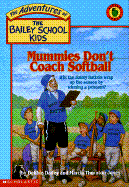 Mummies Don't Coach Softball - Dadey, Debbie Jones
