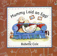 Mummy Laid an Egg