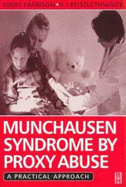 Munchausen Syndrome by Proxy Abuse: A Practical Approach