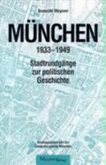 Munchen 1933-1949: Stadtrundgange Zur Politischen Geschichte - Weyerer, Benedikt