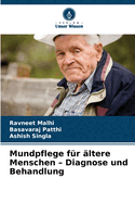 Mundpflege f?r ?ltere Menschen - Diagnose und Behandlung