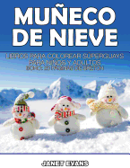 Muneco de Nieve: Libros Para Colorear Superguays Para Ninos y Adultos (Bono: 20 Paginas de Sketch) - Evans, Janet