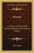 Munich: Its Treasures of Art and Science, Manners and Customs (1852)