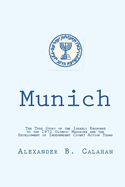 Munich: The Israeli Response to the 1972 Munich Olympic Massacre and the Development of Independent Covert Action Teams