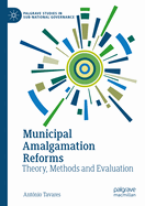 Municipal Amalgamation Reforms: Theory, Methods and Evaluation