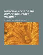 Municipal Code of the City of Rochester Volume 1