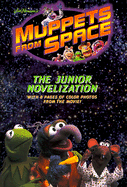 Muppets from Space: The Junior Novelization - Weiss, Ellen