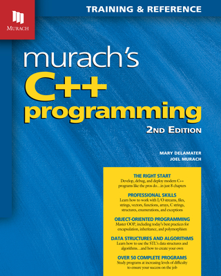 Murach's C++ Programming (2nd Edition) - Murach, Joel, and Delamater, Mary