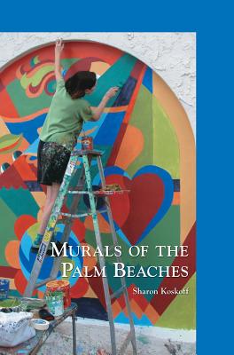Murals of the Palm Beaches - Koskoff, Sharon