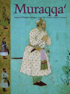 Muraqqa': Imperial Mughal Albums