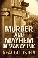 Murder and Mayhem in Manayunk: A Jack Regan/Izzy Ichowitz Novel
