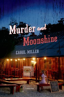 Murder and Moonshine - Miller, Carol, Msn