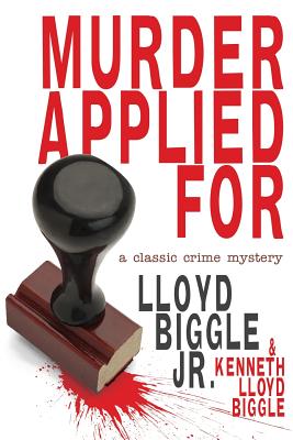 Murder Applied for: A Classic Crime Mystery - Biggle, Lloyd, Jr., and Biggle, Kenneth Lloyd