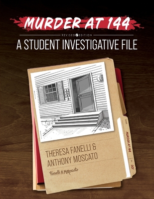 Murder at 144: A Student Investigative File - Fanelli, Theresa, and Moscato, Anthony