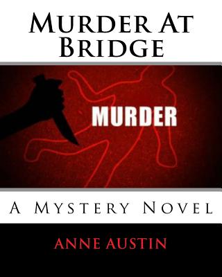 Murder At Bridge: A Mystery Novel - Austin, Anne