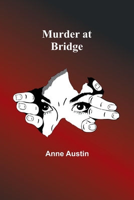 Murder at Bridge - Austin, Anne