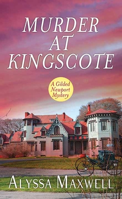 Murder at Kingscote: A Gilded Newport Mystery - Maxwell, Alyssa