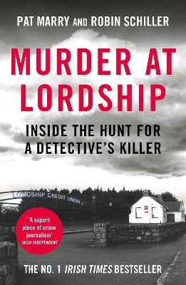 Murder at Lordship: Inside the Hunt for a Detective's Killer - Marry, Pat, and Schiller, Robin