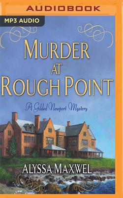 Murder at Rough Point - Maxwell, Alyssa, and Kaminsky, Eva (Read by)