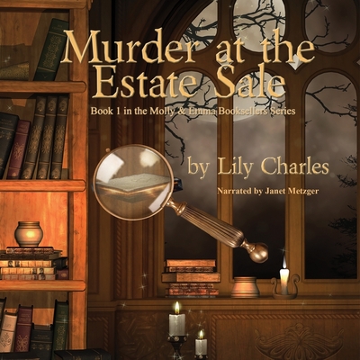 Murder at the Estate Sale - Charles, Lily, and Ball, Charlene, and Ware, Libby