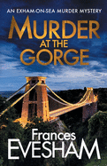 Murder at the Gorge: The latest gripping murder mystery from bestseller Frances Evesham