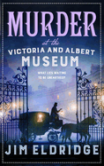 Murder at the Victoria and Albert Museum: The Enthralling Historical Whodunnit