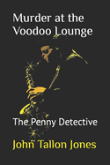 Murder at the Voodoo Lounge: The Penny Detective