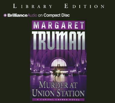 Murder at Union Station - Truman, Margaret, and Barry, Guerin (Read by)