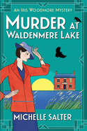 Murder at Waldenmere Lake: A page-turning cozy historical murder mystery from Michelle Salter