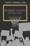 Murder by Mascot: A Mara Gilgannon Mystery