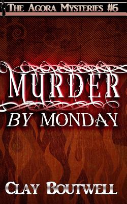 Murder by Monday: A 19th Century Historical Murder Mystery - Boutwell, Clay